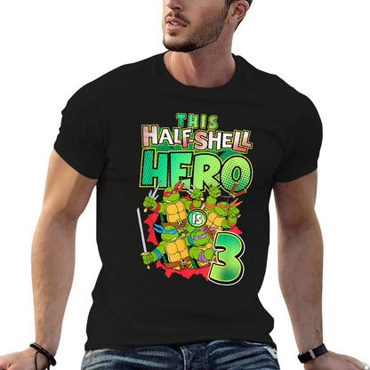 Mademark Xnage Mutant Ninja Turtles -nage Mutant Ninja Turtles This Half Shell Hero Is 3  Tagless Design T-Shirt