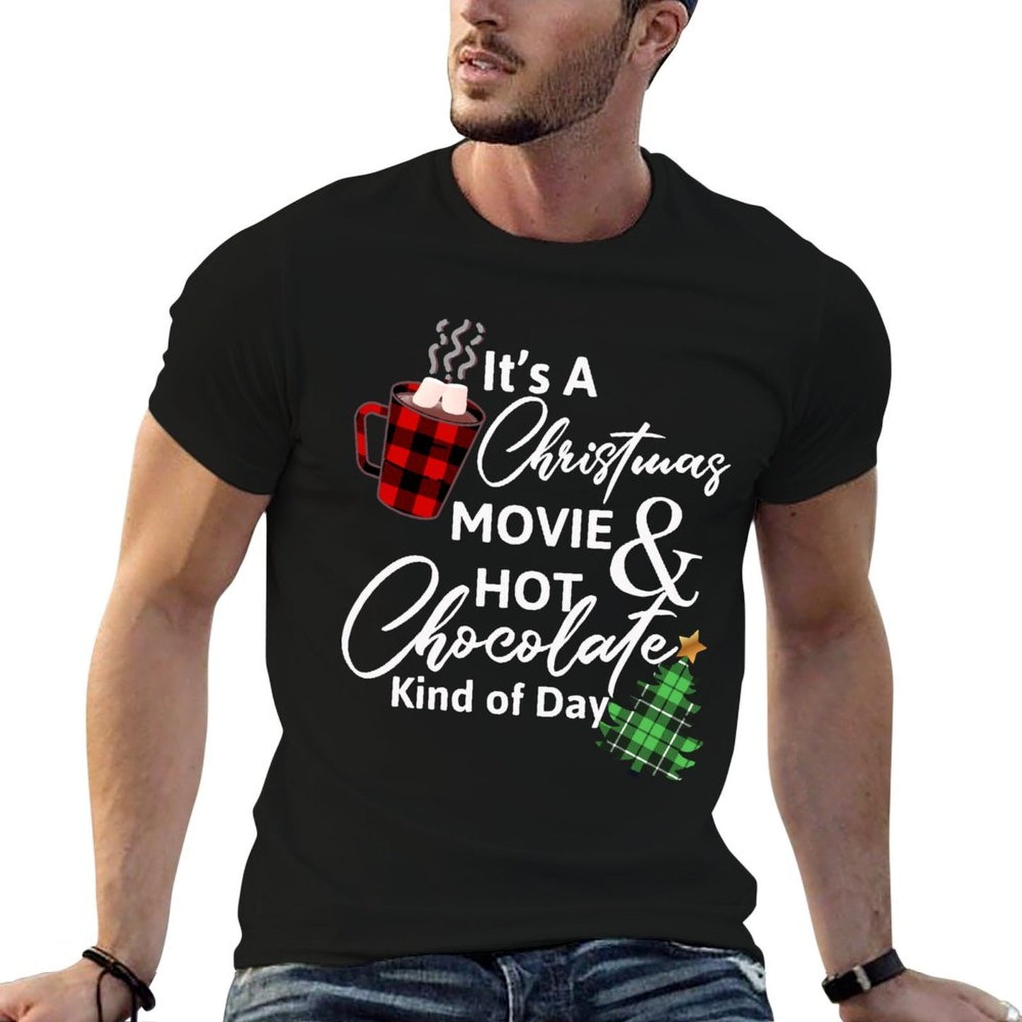 Its A Christmas Movie  Hot Chocolate Kind of Day Sweatshirt  Moisture-wicking T-Shirt