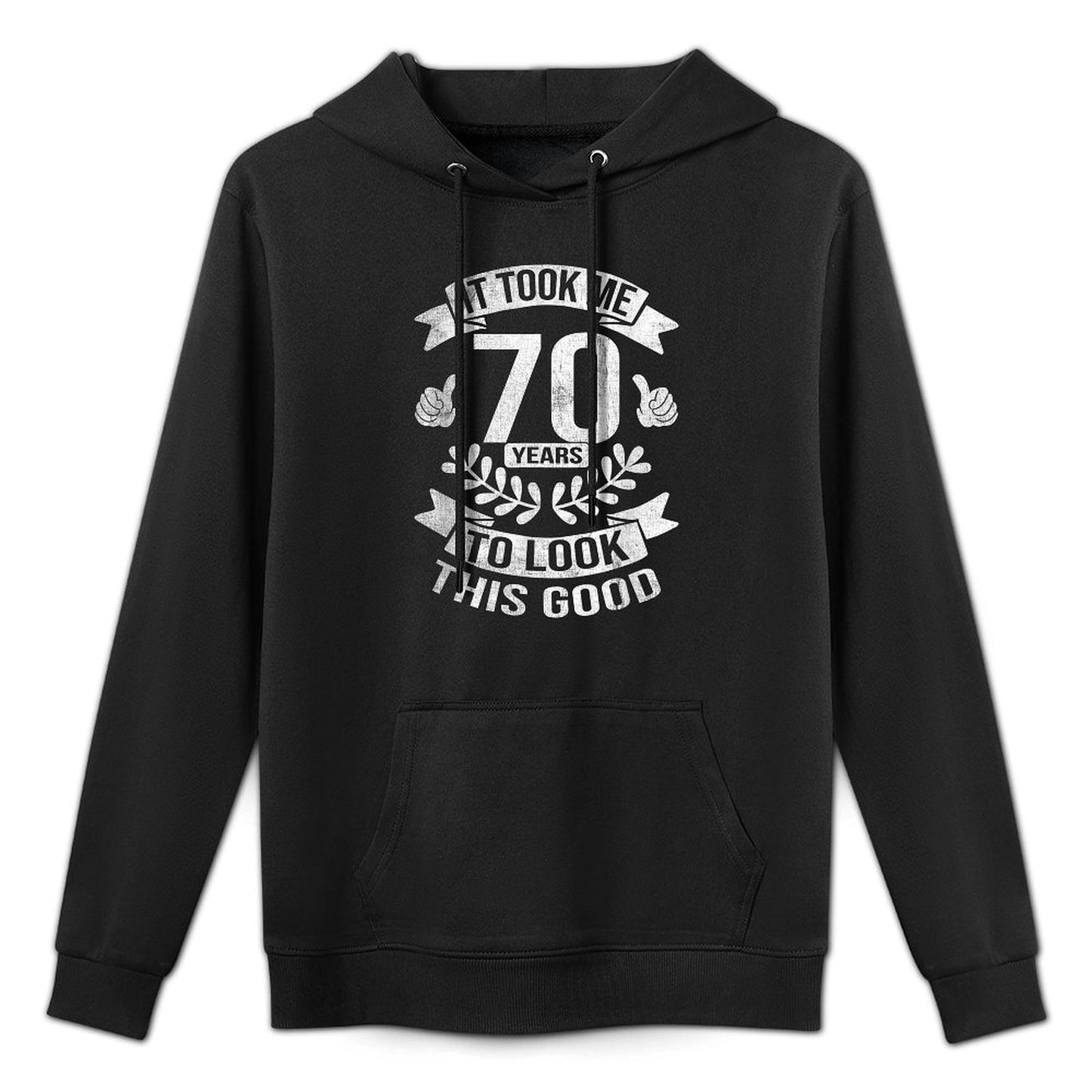 It Took Me 70 Years To Look This Good 70th Birthday Casual Wear Hoodie