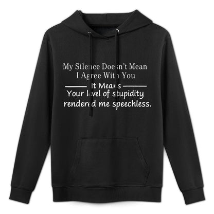 My Silence Doesnt Mean I Agree With You Funny Quotes Customizable Surface Hoodie