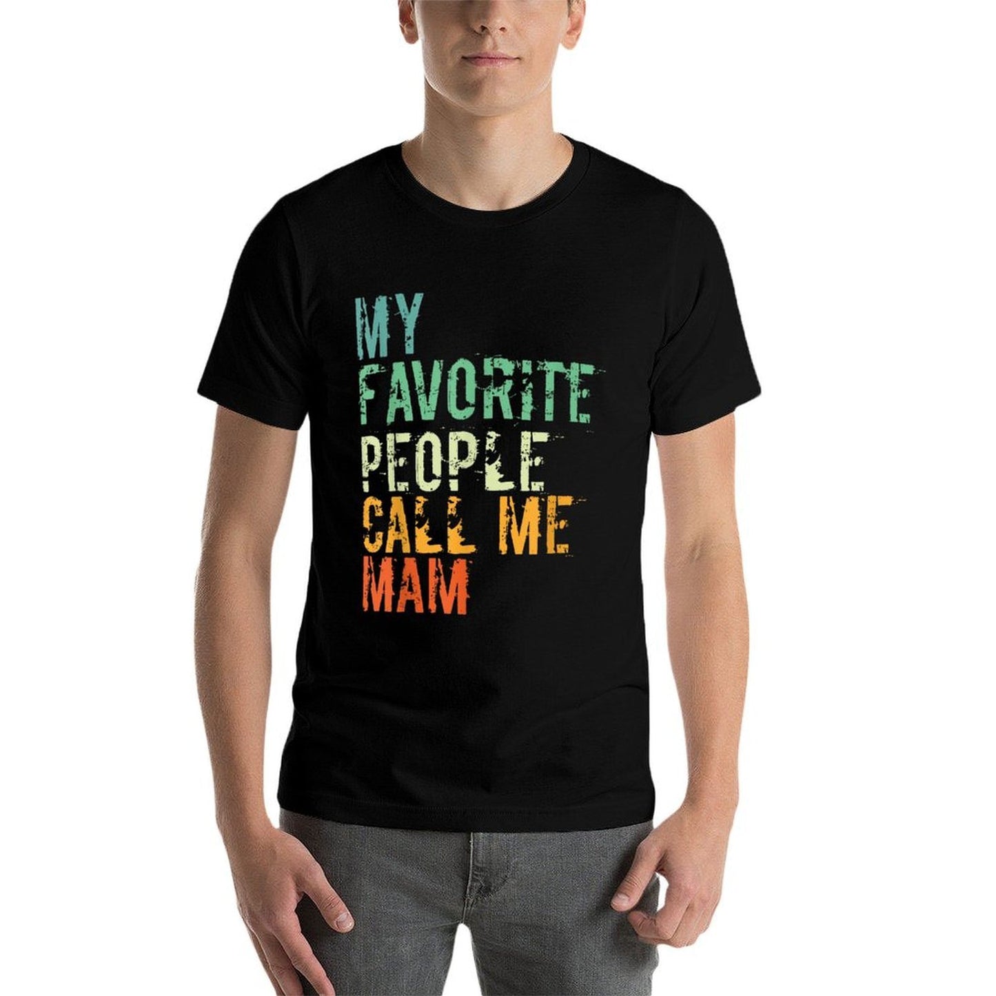 My Favourite People Call Me Mam  Affordable Price T-Shirt
