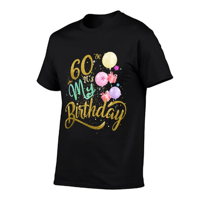 It's My 60th Birthday Funny Gifts For Women 60 Years Old  Durable T-Shirt