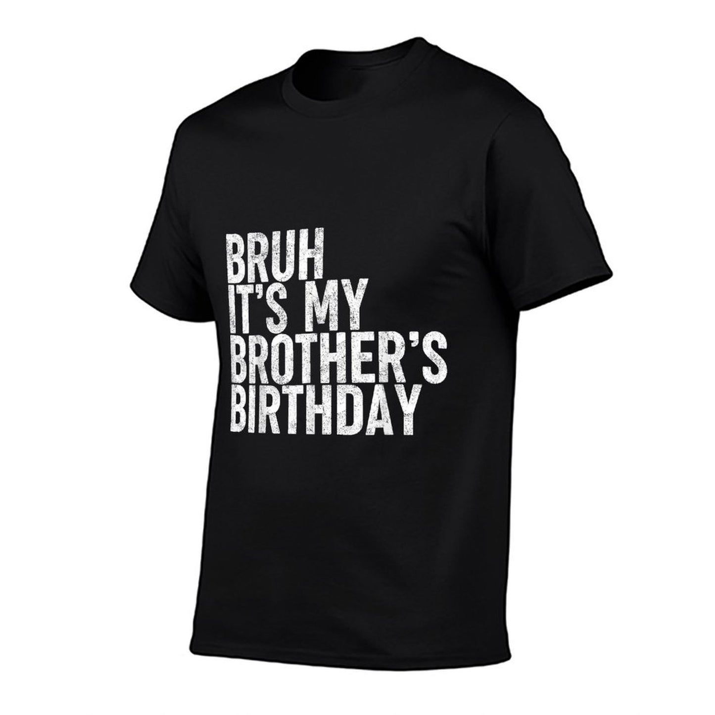 Bruh It&#39;s My Brother&#39;s Birthday Funny Bday Sarcastic Sister  Summer-ready Fabric T-Shirt