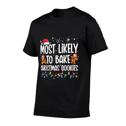 Most Likely To Bake Christmas Cookies Funny Family Christmas  Ribbed Collar T-Shirt