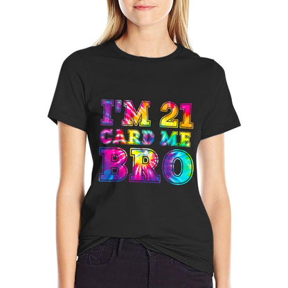 I'm 21 Card Me Bro 21st Birthday Pajamas Tie Dye  Fade-proof Color T-Shirt