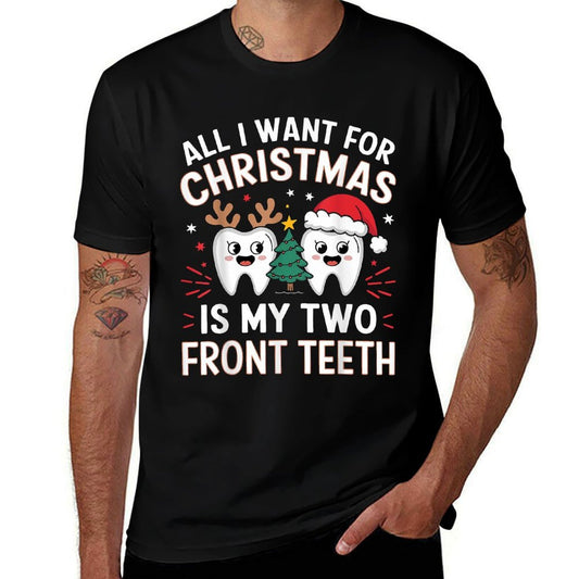 All I Want for Christmas Is My Two Frontth Funny Comfortable T-Shirt