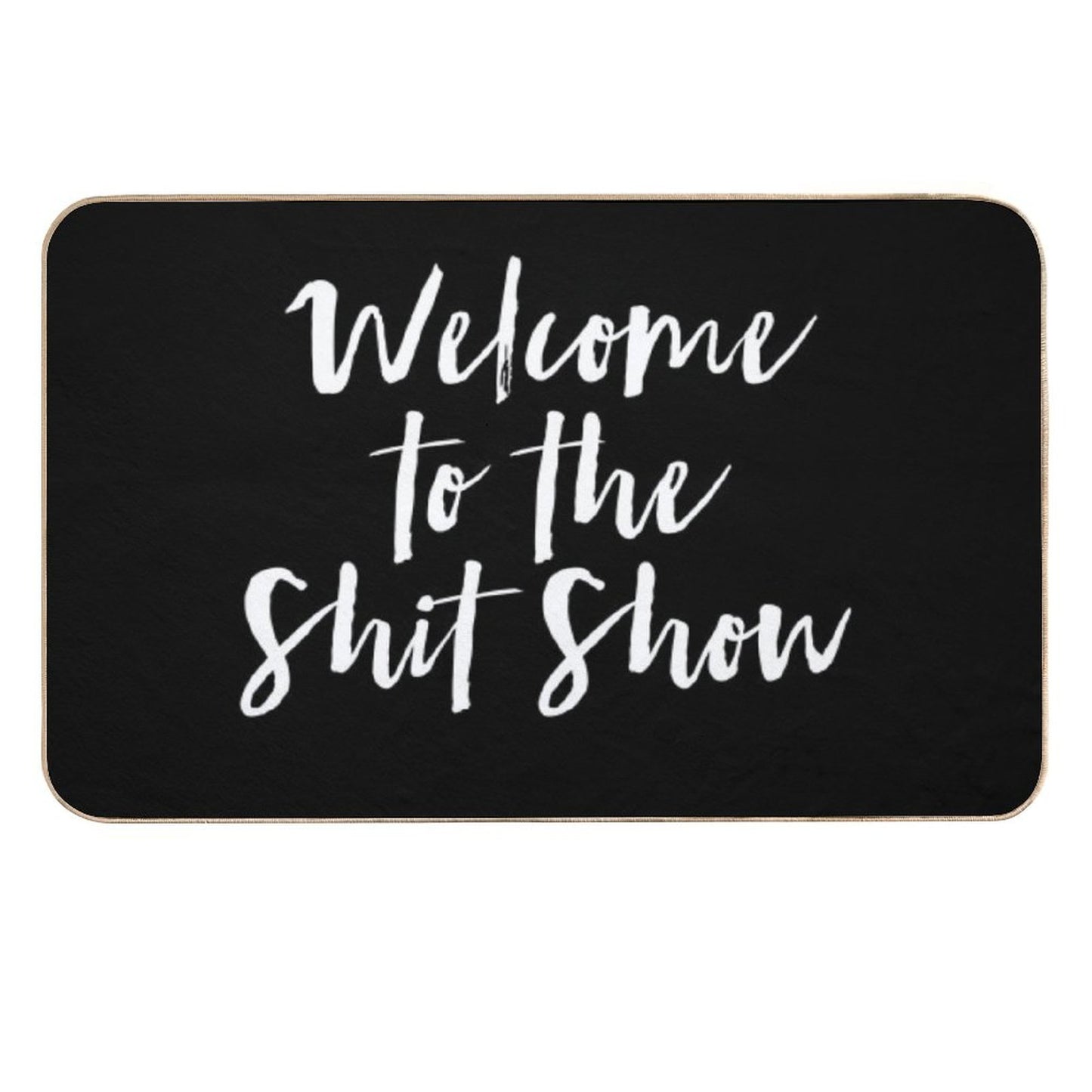 Welcome to The Shit Show  Rapid-Drying Bath Mat