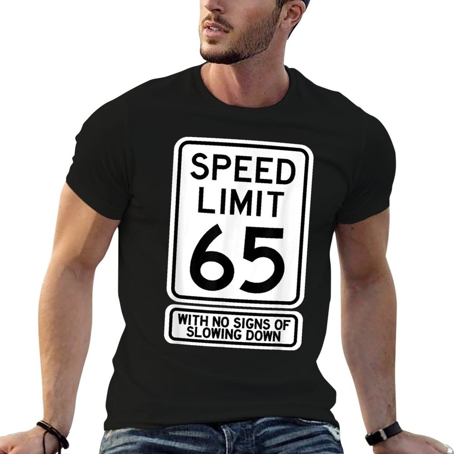 65th Birthday Speed Limit Sign Funny 65 Year Old Mens Womens  Trendy Pattern T-Shirt