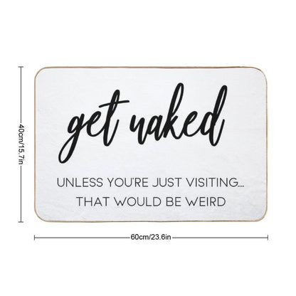 Shower Curtain - Get Naked  Easy Maintenance Bath Mat