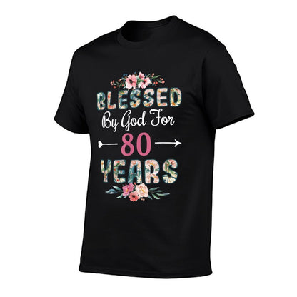 80th Birthday Man Woman Blessed by God for 80 Years  High-quality Stitching T-Shirt