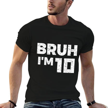 Bruh I'm 10 Bruh It's My 10th Birthday 10 Year Old Birthday  Wrinkle-resistant T-Shirt