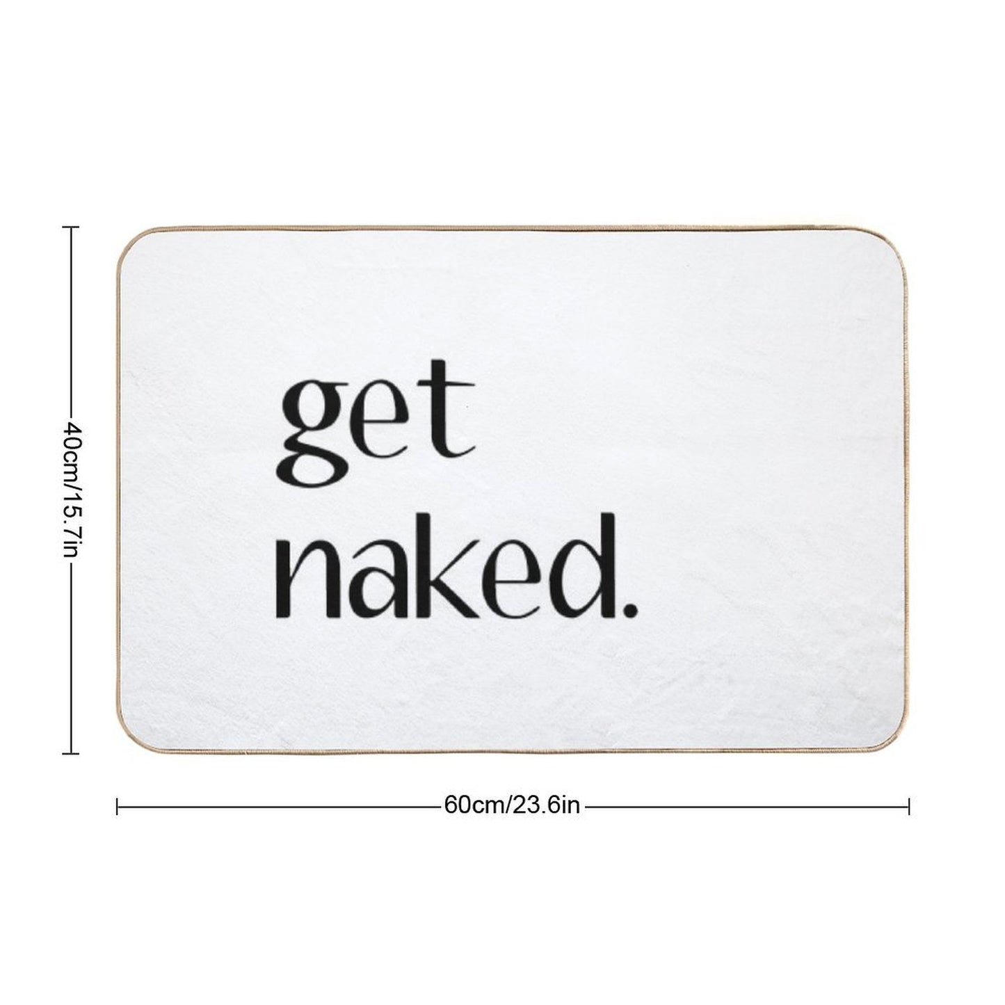 Get Naked. Durable Bath Mat