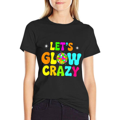 Let's Glowing Crazy Groovy Birthday Team Party Matching  Odor-resistant T-Shirt