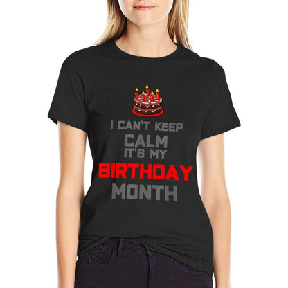 I Can't Keep Calm It's My Birthday Month Gift  Slim-fit Cut T-Shirt