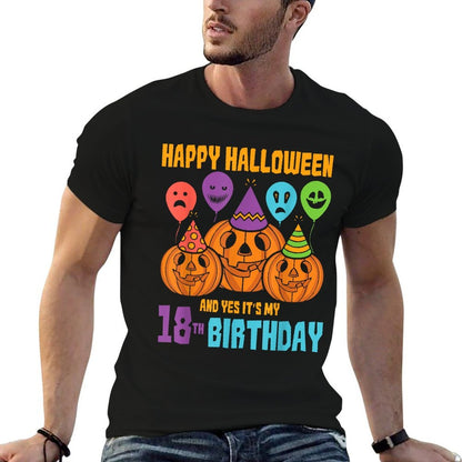 Happy Halloween And Yes Its My 18th Birthday Halloween  High-quality Stitching T-Shirt