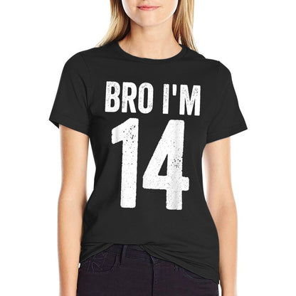 Bro I'm 14 Girl 14th Bday Boy 14th Birthday  Easy-care T-Shirt
