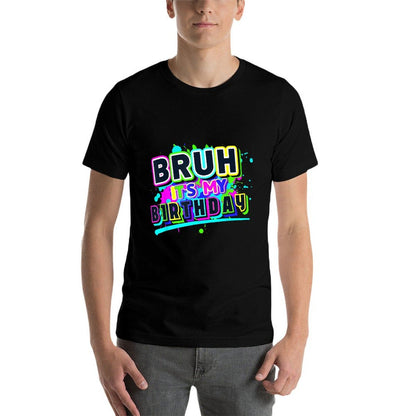 Bruh It's My Birthday Colorful Funny Birthday Party Boy Girl  Rolled Sleeves T-Shirt