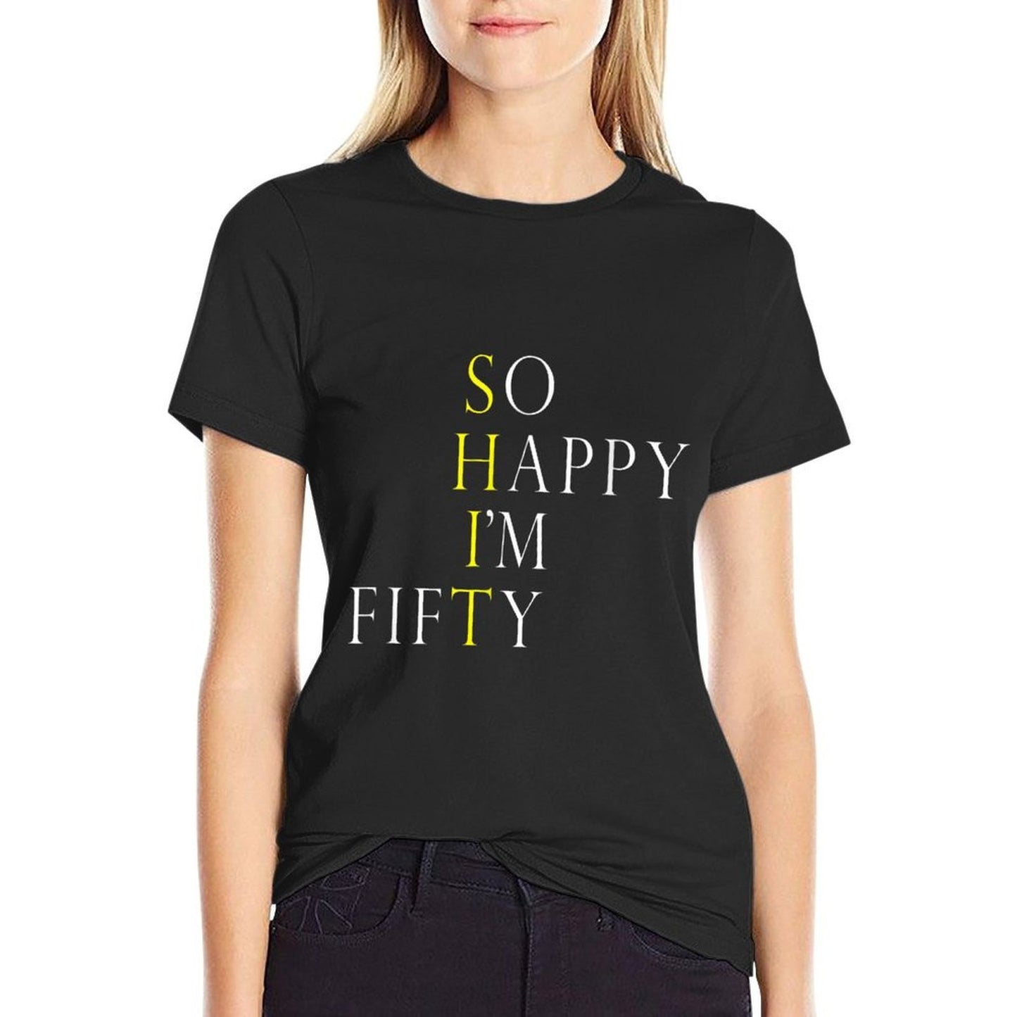 So Happy I'm Fifty 50 Years Old Funny 50th Birthday Gift  High-quality Stitching T-Shirt