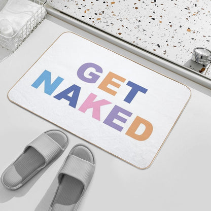 Get Naked - Cute Funny Quote  Anti-Trip Bath Mat