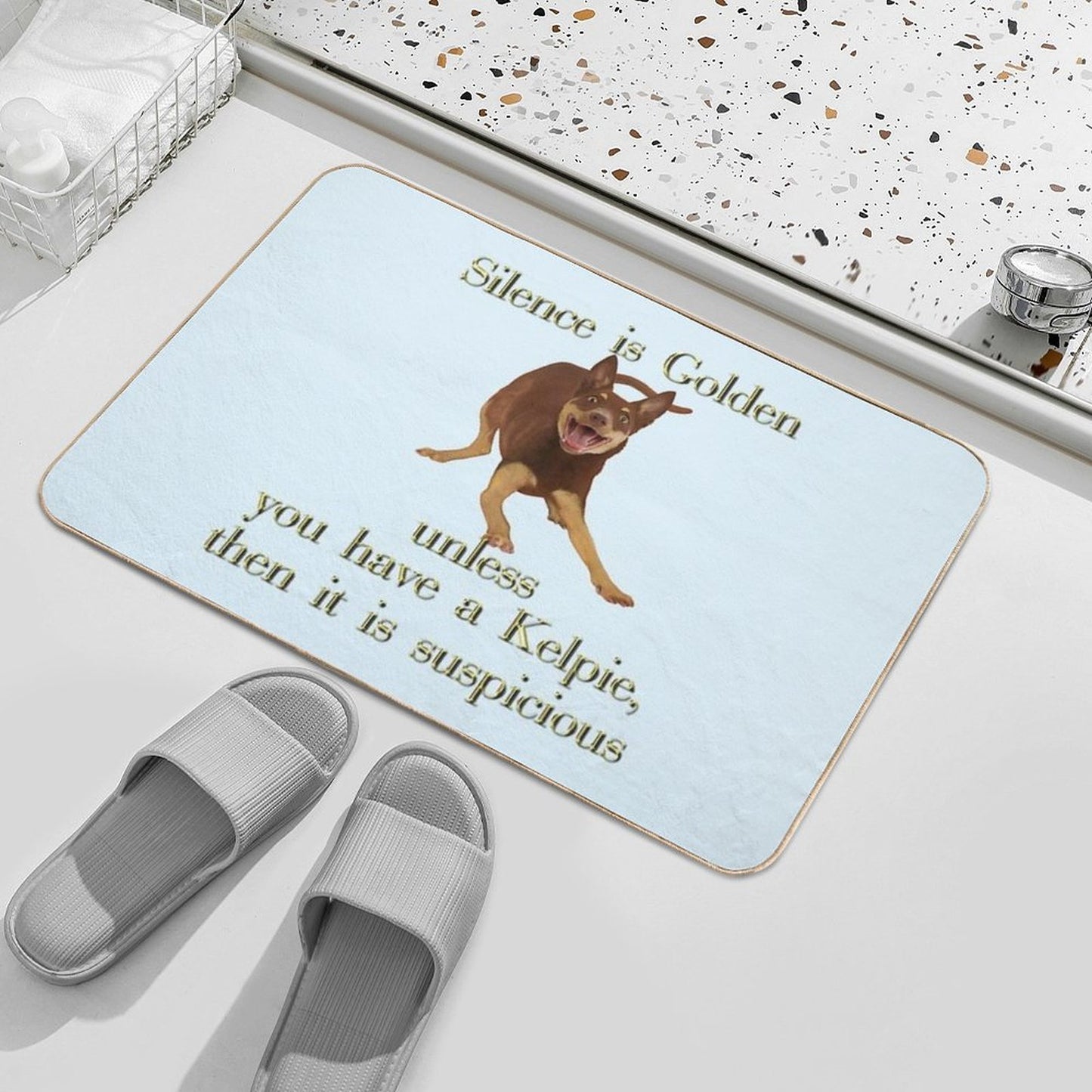 Silence Is Golden Unless You Have A Kelpie  Multi-Purpose Bath Mat