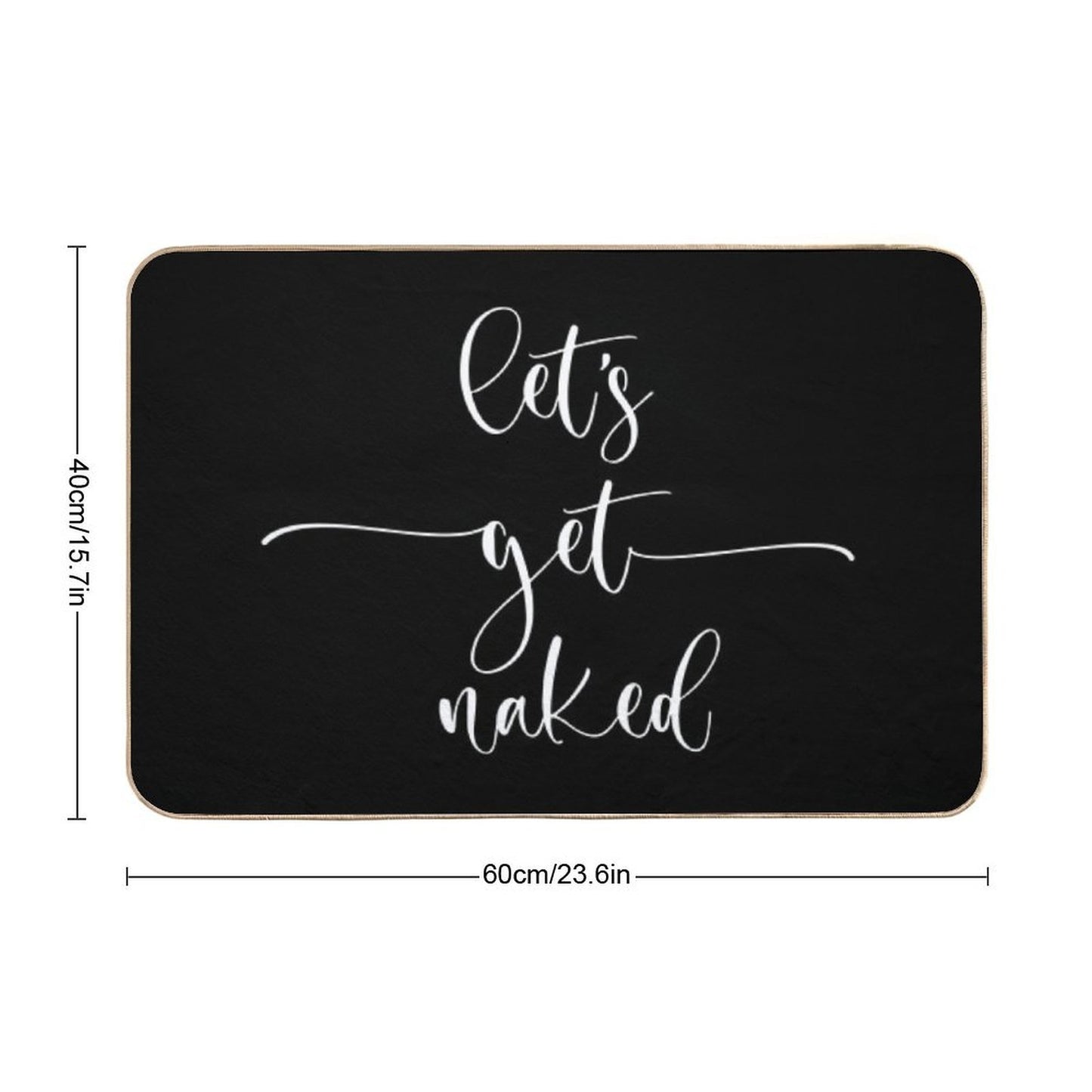 Let's Get Naked. Sexy Print  Non-Slip Bath Mat