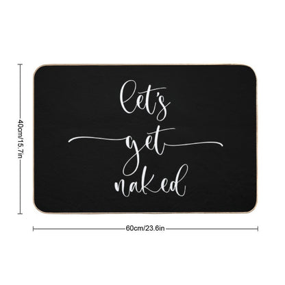 Let's Get Naked. Sexy Print  Non-Slip Bath Mat