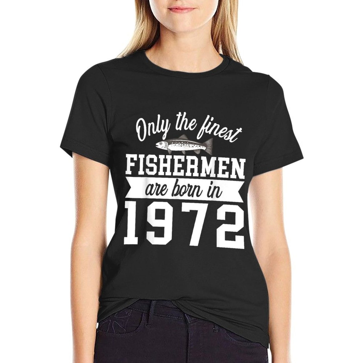 Birthday T Shirt Finest Fishermen Born In 1972 50th Birthday  Stretchy T-Shirt