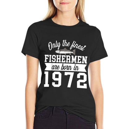 Birthday T Shirt Finest Fishermen Born In 1972 50th Birthday  Stretchy T-Shirt