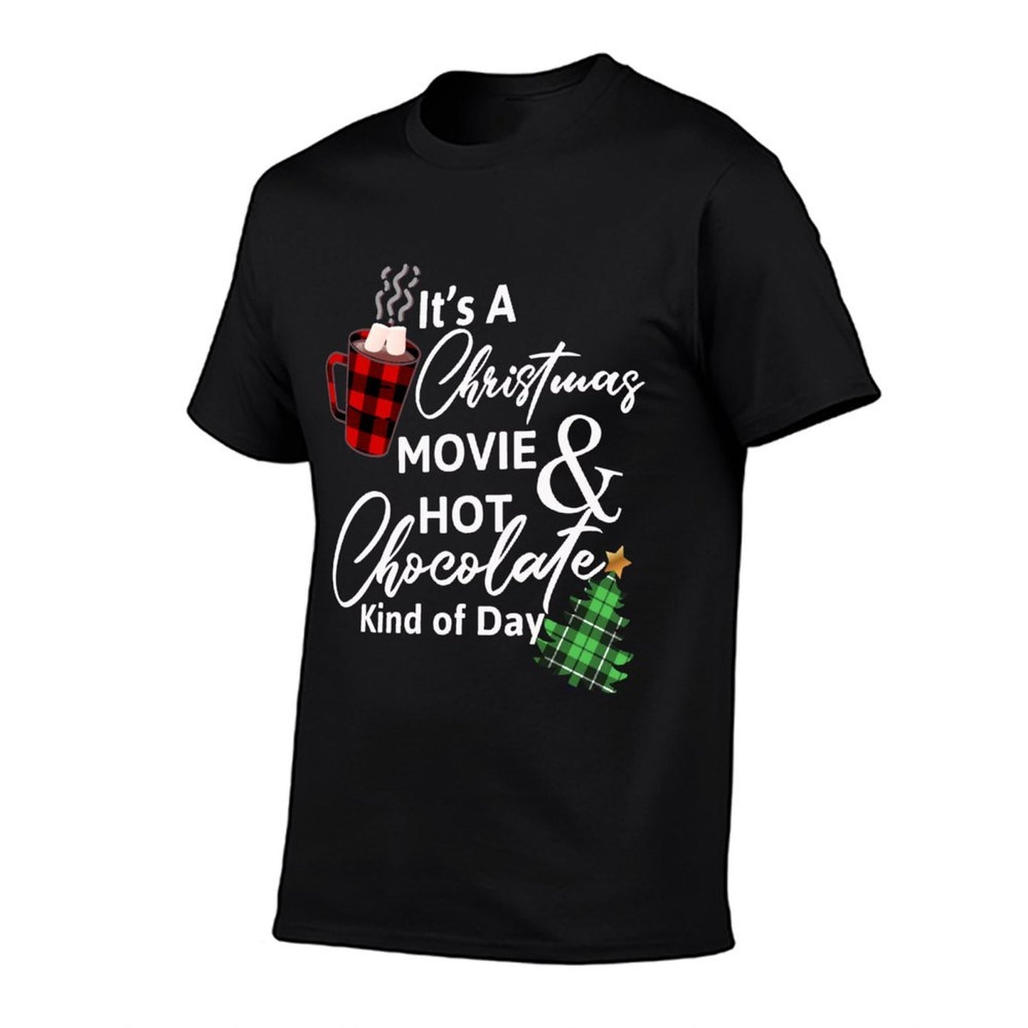 Its A Christmas Movie  Hot Chocolate Kind of Day Sweatshirt  Moisture-wicking T-Shirt