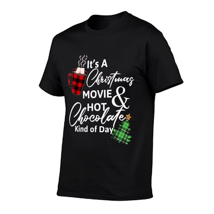Its A Christmas Movie  Hot Chocolate Kind of Day Sweatshirt  Moisture-wicking T-Shirt