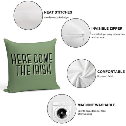 Here Come The Irish Soft Durable Construction Throw Pillow