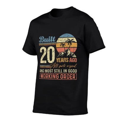 Built 20 Years Ago All Parts Original Funny 20th Birthday  Summer-ready Fabric T-Shirt