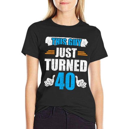 This Guy Just Turned 40 40th Birthday  High-quality Stitching T-Shirt