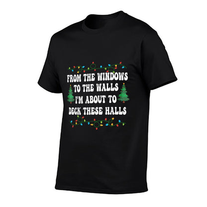 Funny from The Windows to The Walls Im About to Deck Xmas  Oversized Silhouette T-Shirt