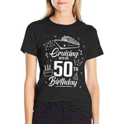 Womens Cruising Into My 50th Birthday Cruise 50 Years Old Birthday  Quick-drying T-Shirt