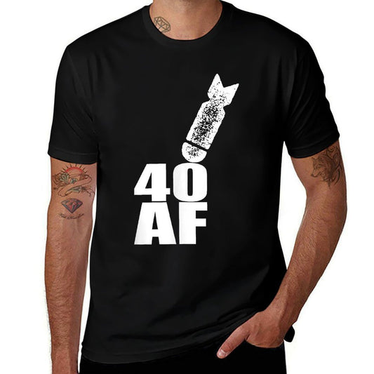 40 AF Tshirt Funny 40th Birthday Gift for Men And Women  Cotton T-Shirt