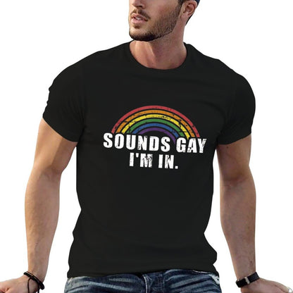 Funny Sounds Gay I'm in - LGBT Pride  Soft T-Shirt