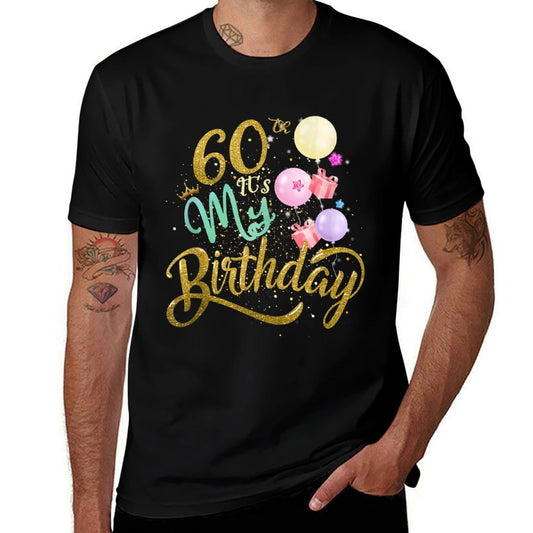 It's My 60th Birthday Funny Gifts For Women 60 Years Old  Durable T-Shirt