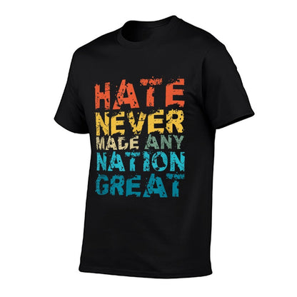 Hate Never Made Any Nation Great Anti Trump Vance Racists  Graphic-printed T-Shirt