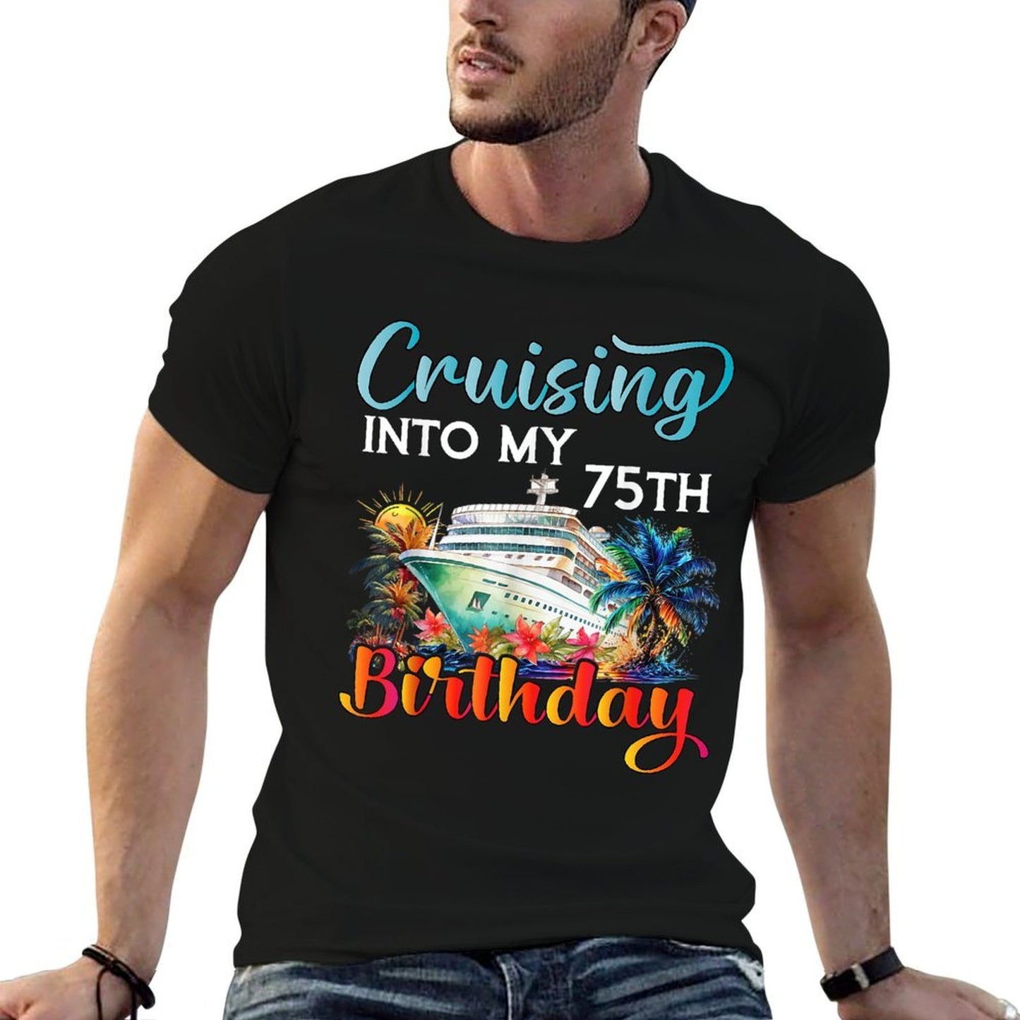Cruising Into My 75th Birthday Cruise Birthday Trip Vacation Comfortable T-Shirt