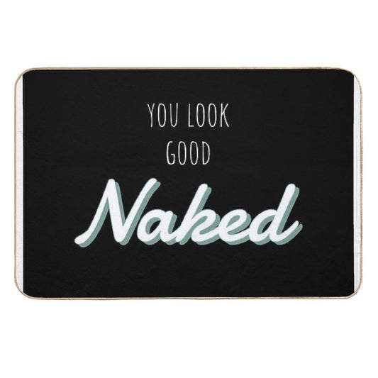 You Look Good Naked Bathroom Art  Eco-Friendly Bath Mat