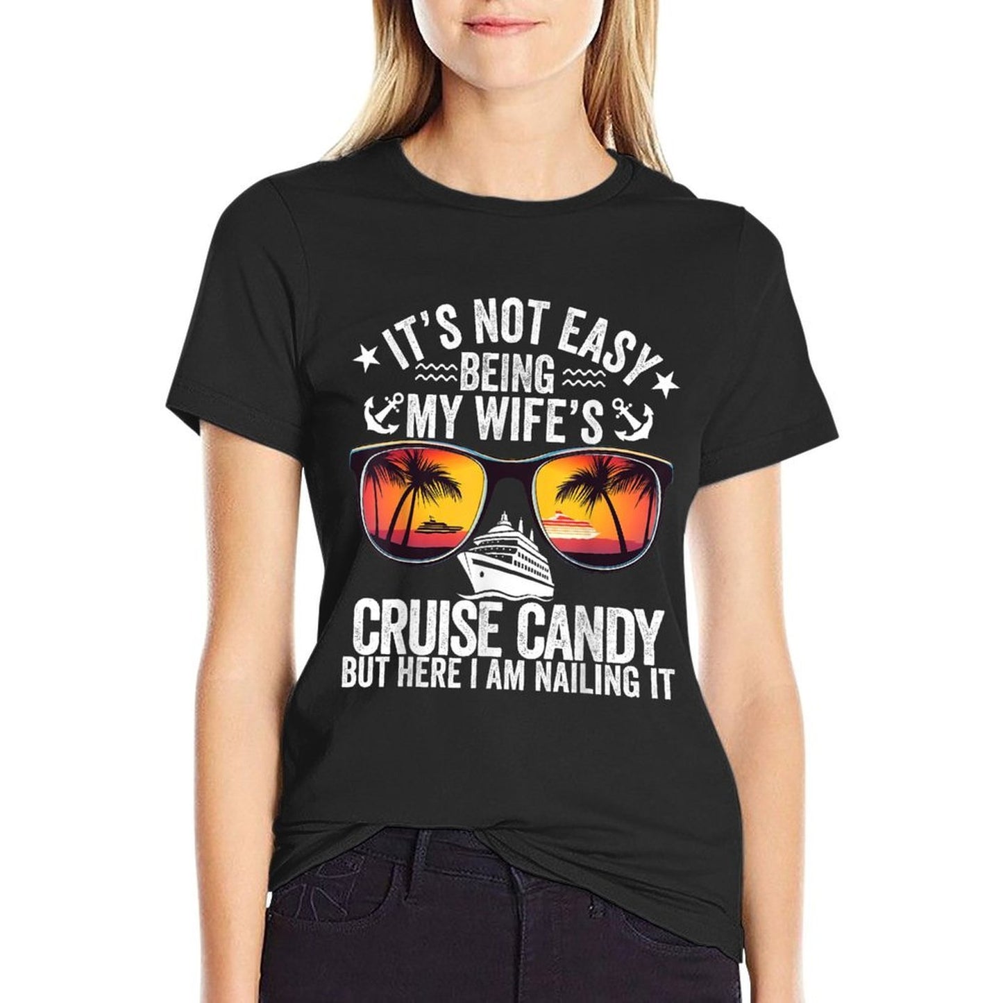 It's Not Easy Being My Wife's Cruise Candy Husband Cruise  Quick-drying T-Shirt