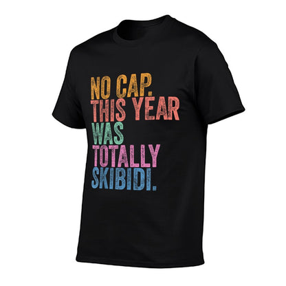 End Of The Year Teacher No Cap This Year Was Totally Relaxed-fit T-Shirt
