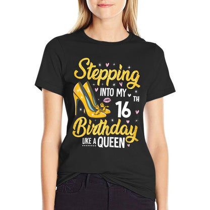 Stepping Into My 16th Birthday Girls 16 Year Old Bday Comfortable T-Shirt