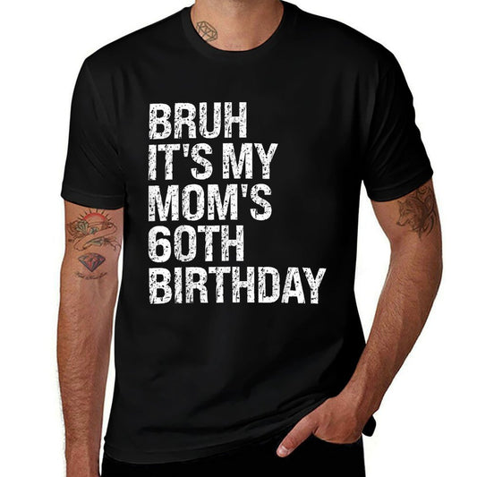 Bruh It's My Queen Mom's 60th Birthday OMG Crown Happy Funny  Breathable T-Shirt