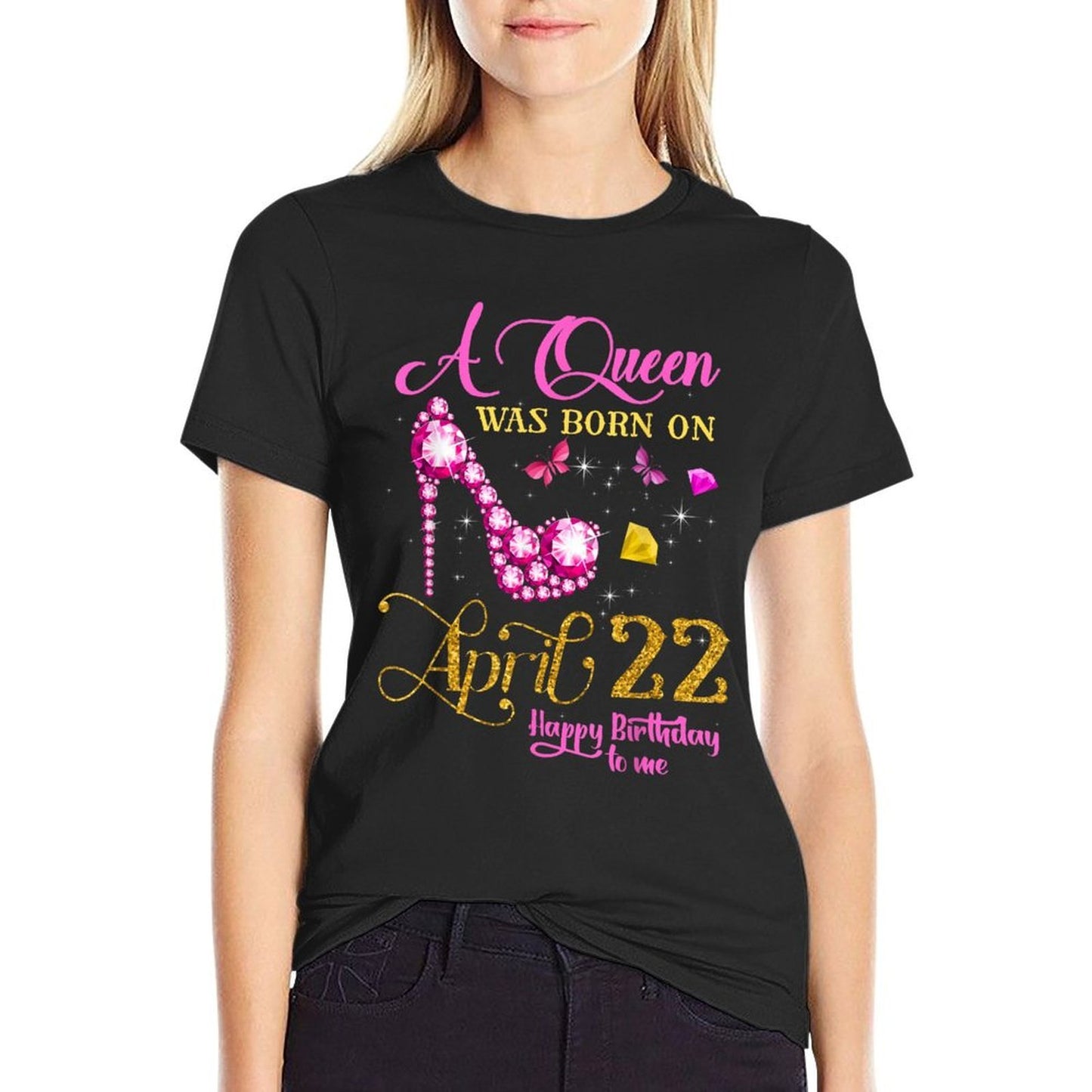 A Queen Was Born on April 22, 22nd April Birthday  Stretchy T-Shirt