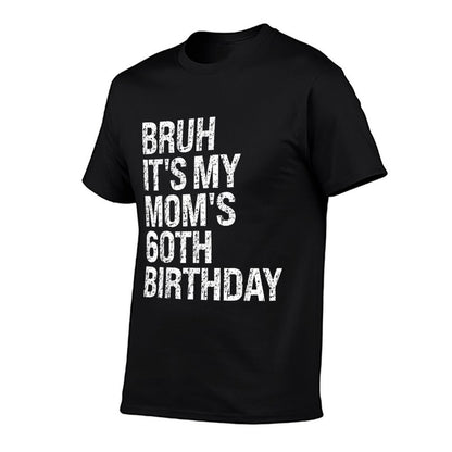 Bruh It's My Queen Mom's 60th Birthday OMG Crown Happy Funny  Breathable T-Shirt