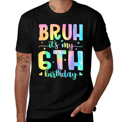 Bruh It's My 6th Birthday Girl 6 Year Old 6yr Girls Tie Dye Comfortable T-Shirt