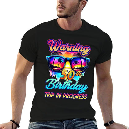 Funny 50 Years Old Warning 50Th Birthday Trip In Progress  Durable T-Shirt