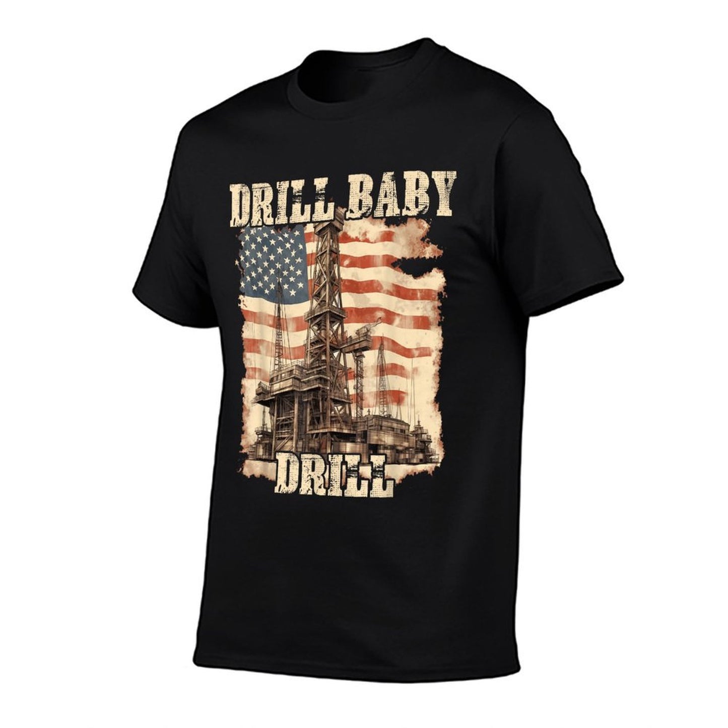 Drill Baby Drill American Design  Wrinkle-resistant T-Shirt